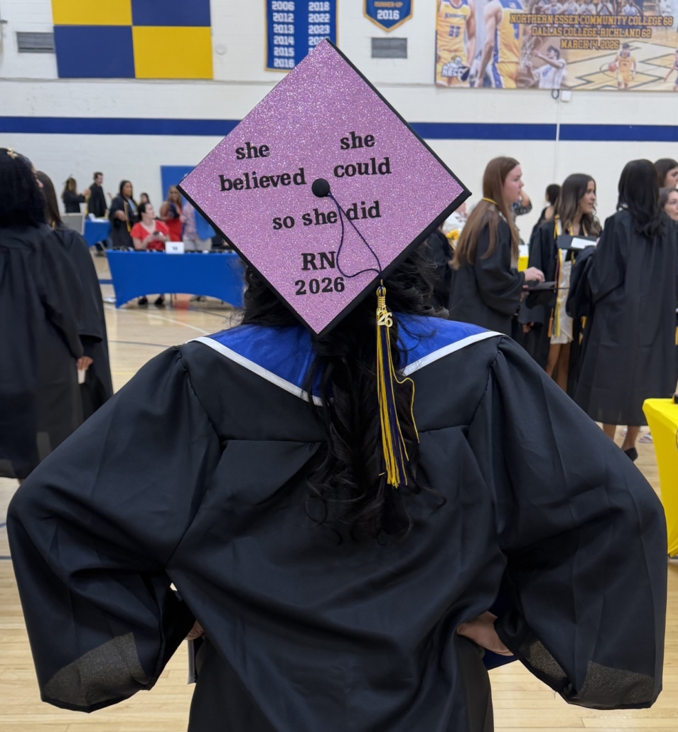 photo of NECC nursing grad Cassandra Elie's graduation cap decoration which reads "she believed she could, so she did"